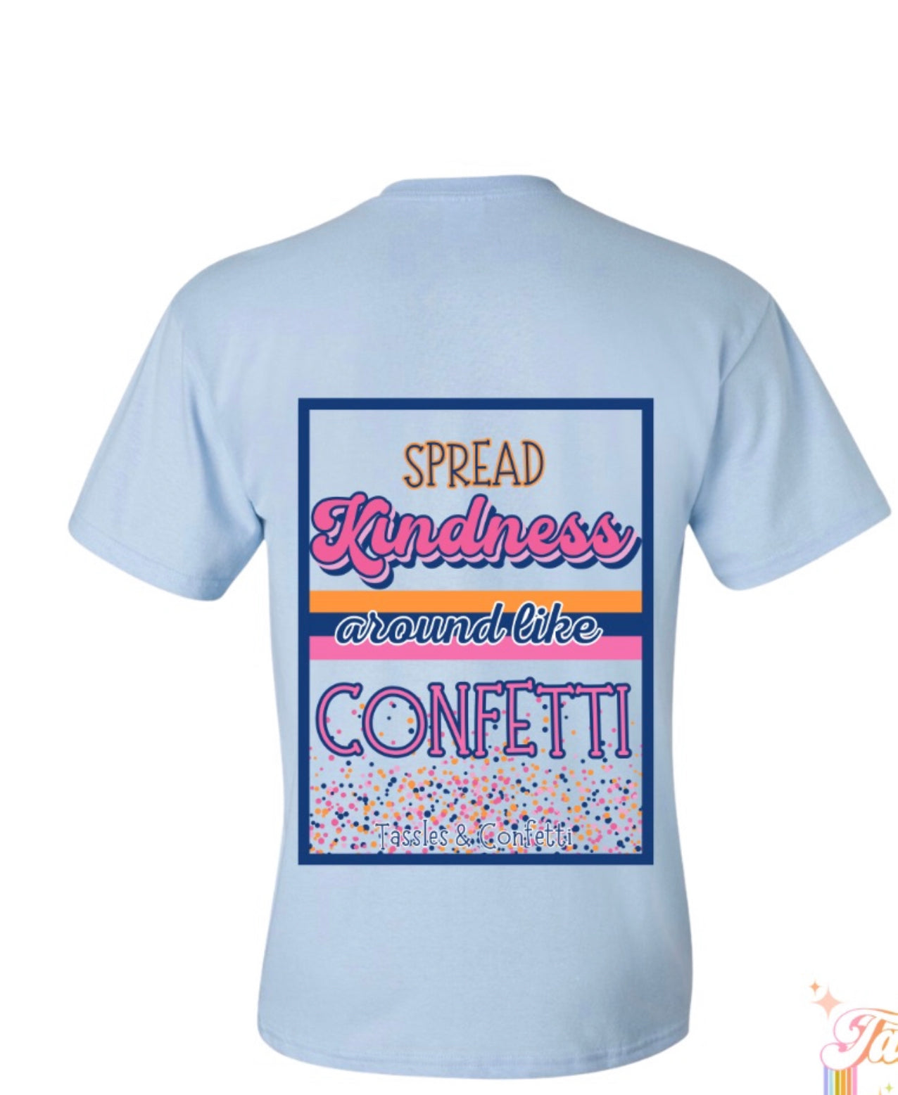 Spread kindness Around Like Confetti (Cotton candy) - Tassels & Confetti 