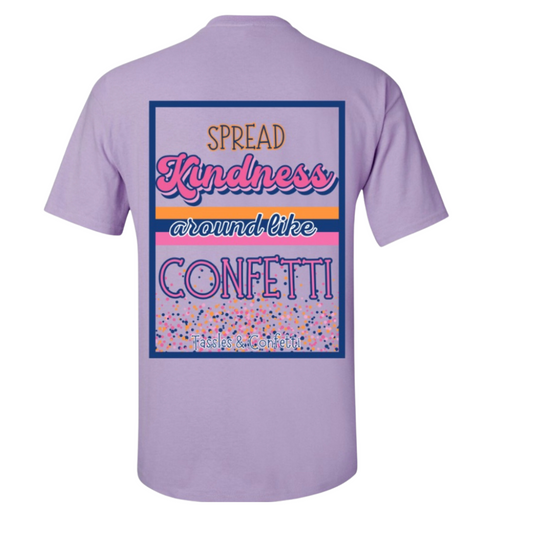 Spread Kindness Around Like Confetti (Lavender)