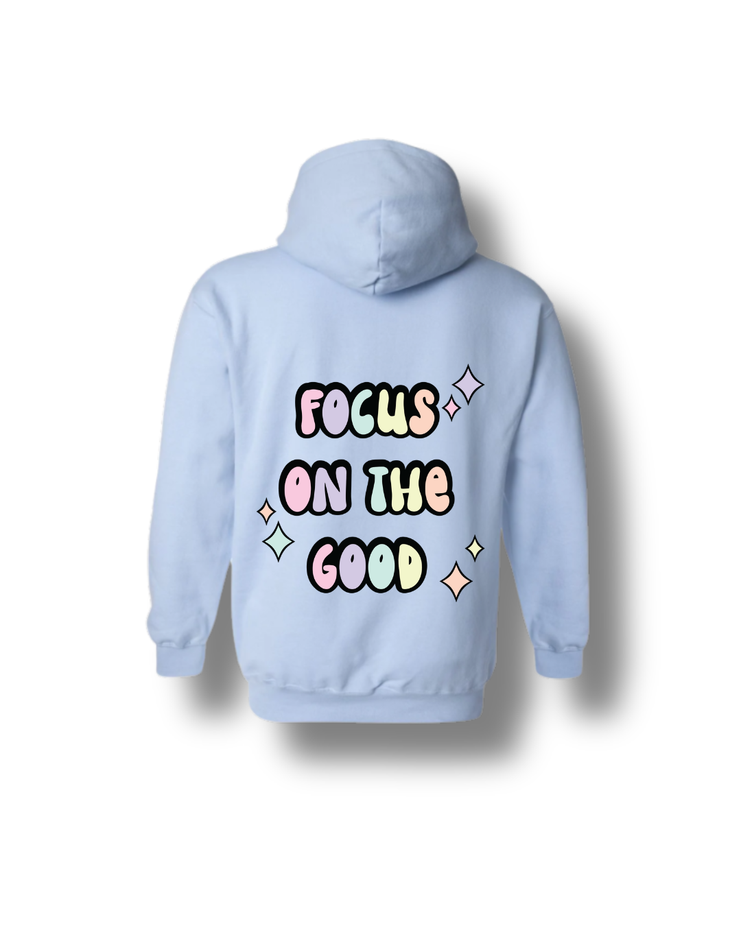 Focus on the good hoodie