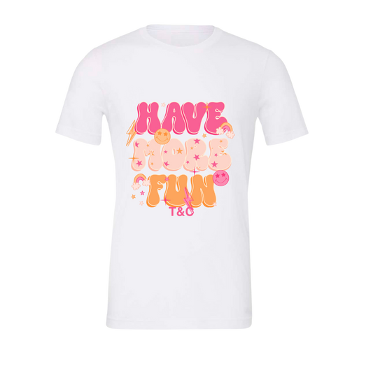 Have More Fun T-shirt